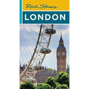 Rick Steves London (Twenty-fourth Edition), Paperback - Rick Steves imagine