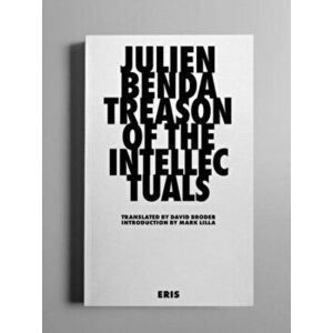 Treason of the Intellectuals, Paperback - Julien Benda imagine