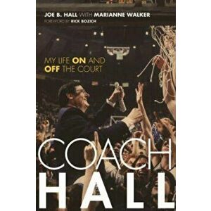 Coach Hall. My Life On and Off the Court, Paperback - Rick Bozich imagine