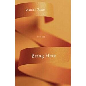 Being Here. Stories, Hardback - Manini Nayar imagine