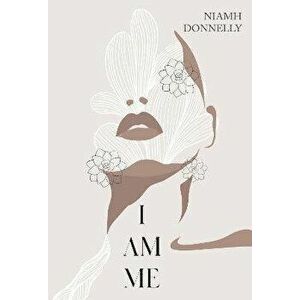 I Am Me, Paperback - Niamh Donnelly imagine