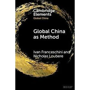Global China as Method, Paperback - *** imagine