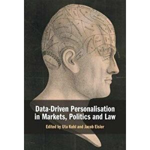 Data-Driven Personalisation in Markets, Politics and Law, Hardback - *** imagine