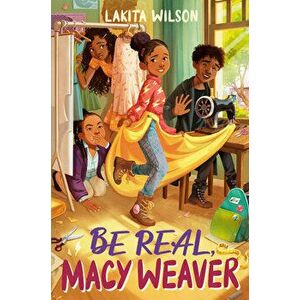 Be Real, Macy Weaver, Hardback - Lakita Wilson imagine
