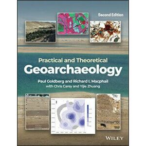 Practical and Theoretical Geoarchaeology, Paperback - P Goldberg imagine