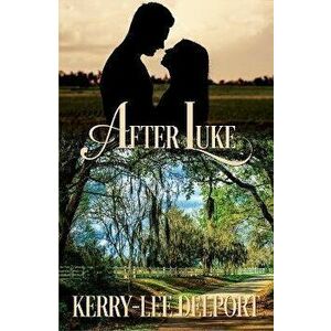 After Luke, Paperback - Kerry-lee Delport imagine
