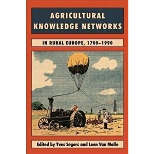 Agricultural Knowledge Networks in Rural Europe, 1700-2000, Hardback - *** imagine