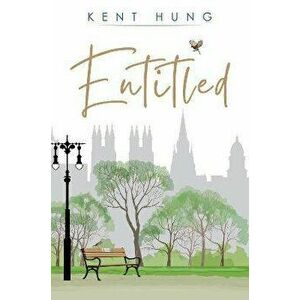 Entitled, Paperback - Kent Hung imagine