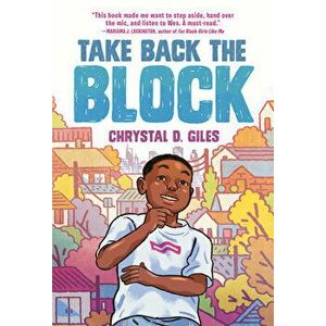 Take Back the Block, Paperback - Chrystal D. Giles imagine