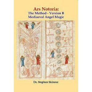 Ars Notoria. The Method - Version B: Mediaeval Angel Magic, Hardback - Dr Stephen Skinner imagine