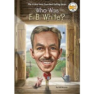 Who Was E. B. White?, Paperback - Who HQ imagine