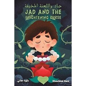 JAD & THE FRIGHTENING CURSE, Paperback - KHOULOUD HANI imagine