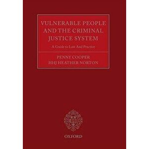 Vulnerable People and the Criminal Justice System. A Guide to Law and Practice, Paperback - *** imagine