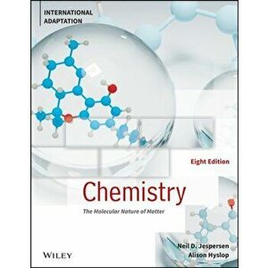 Chemistry: The Molecular Nature of Matter, Eighth Edition, International Adaptation, Paperback - NJ Jespersen imagine