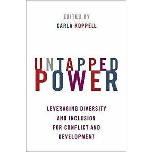 Untapped Power. Leveraging Diversity and Inclusion for Conflict and Development, Paperback - *** imagine