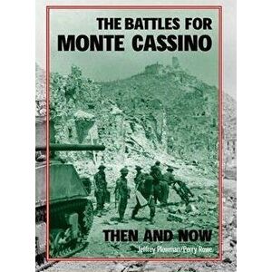 The Battles for Monte Cassino Then and Now, Hardback - Perry Rowe imagine