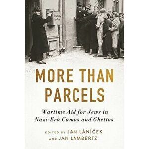More Than Parcels. Wartime Aid for Jews in Nazi-Era Camps and Ghettos, Paperback - *** imagine
