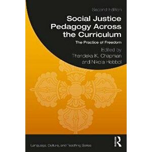 Social Justice Pedagogy Across the Curriculum. The Practice of Freedom, 2 ed, Paperback - *** imagine