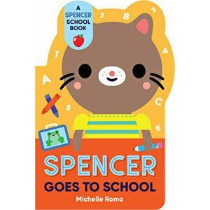 Spencer Goes to School, Board book - Michelle Romo imagine