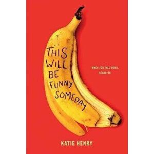 This Will Be Funny Someday, Paperback - Katie Henry imagine