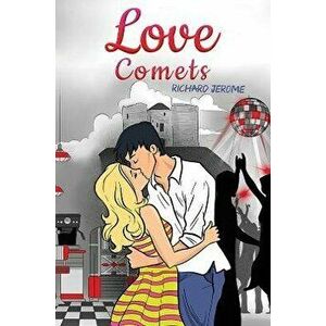 Love Comets, Paperback - Richard Jerome imagine