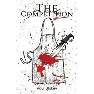 The Competition, Paperback - Paul Blakey imagine