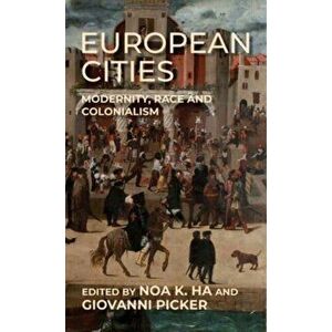 European Cities. Modernity, Race and Colonialism, Hardback - *** imagine