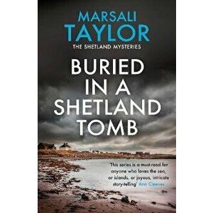 Buried in a Shetland Tomb. The Shetland Sailing Mysteries, Paperback - Marsali Taylor imagine
