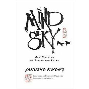 Mind Sky. Zen Teaching on Living and Dying, Paperback - Foreword by Shohaku Okumura Shohaku imagine