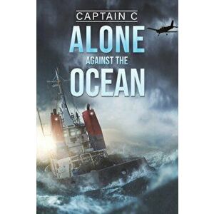 Alone Against the Ocean, Paperback - Captain C . imagine