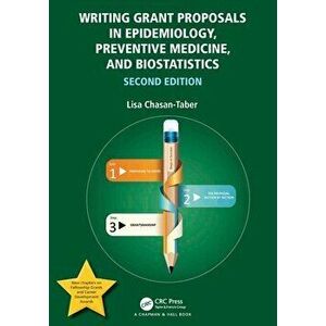 Writing Grant Proposals in Epidemiology, Preventive Medicine, and Biostatistics. 2 ed, Paperback - Lisa Chasan-Taber imagine