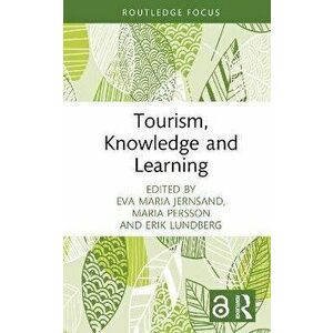 Tourism, Knowledge and Learning. Conceptual Development and Case Studies, Hardback - *** imagine
