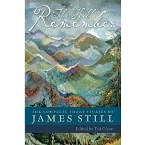 The Hills Remember, Paperback - James Still imagine