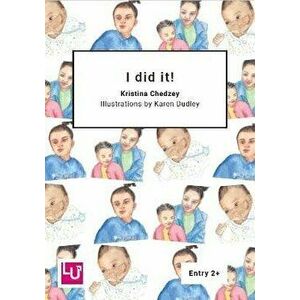 I did it!, Paperback - Kristina Chedzey imagine