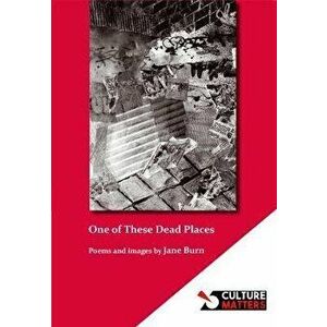 One Of These Dead Places, Paperback - Jane Burn imagine