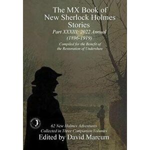 The MX Book of New Sherlock Holmes Stories - Part XXXIII. 2022 Annual (1896-1919), Hardback - *** imagine