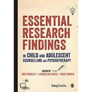 Essential Research Findings in Child and Adolescent Counselling and Psychotherapy, Paperback - *** imagine
