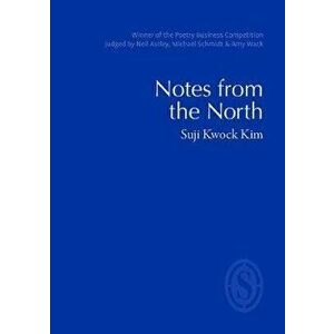 Notes from the North, Paperback - Suji Kwock Kim imagine