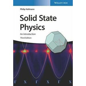 Solid State Physics 3e - An Introduction, Paperback - P Hofmann imagine