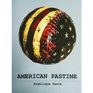 American Pastime, Paperback - Angelique Pesce imagine