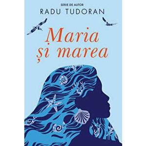 Maria si marea - Radu Tudoran imagine