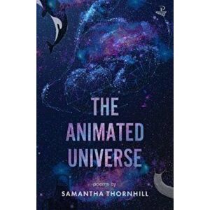 The Animated Universe, Paperback - Samantha Thornhill imagine