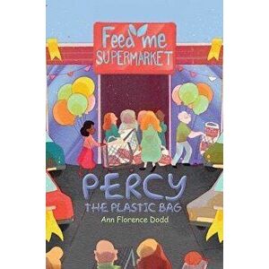 Percy the Plastic Bag, Paperback - Ann Florence Dodd imagine