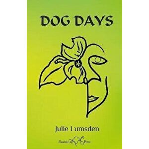 Dog Days, Paperback - Julie Lumsden imagine