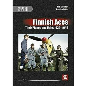 Finnish Aces. Their Planes and Units 1939-1945, Hardback - Karolina Jolda imagine