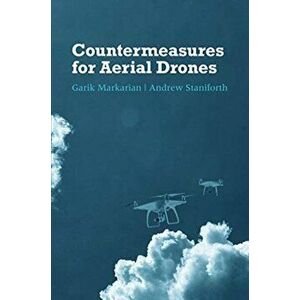 Countermeasures for Aerial Drones, Paperback - Andrew Staniforth imagine