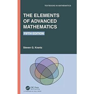 The Elements of Advanced Mathematics. 5 ed, Hardback - Steven G. Krantz imagine