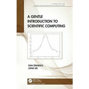 A Gentle Introduction to Scientific Computing, Hardback - Long (University of Wyoming, USA) Lee imagine