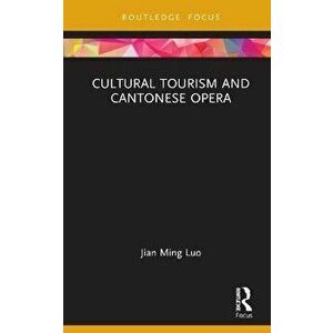 Cultural Tourism and Cantonese Opera, Hardback - *** imagine