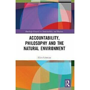 Accountability, Philosophy and the Natural Environment, Paperback - Glen Lehman imagine